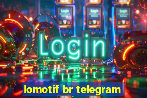 lomotif br telegram